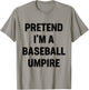 Pretend I'm A Baseball Umpire Costume Funny Halloween Party T-Shirt - T-Shirt | Sand