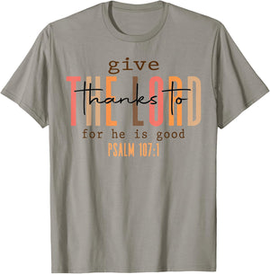 Give The Lord Thanks To For He Is Good Psalm 107 1 T-Shirt - T-Shirt | Sand