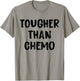 Tougher Than Cancer - Support Chemo Awareness T-Shirt - T-Shirt | Sand