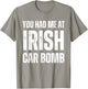 You Had Me At Irish Car Bomb Funny St Patricks Day Drinking T-Shirt - T-Shirt | Sand