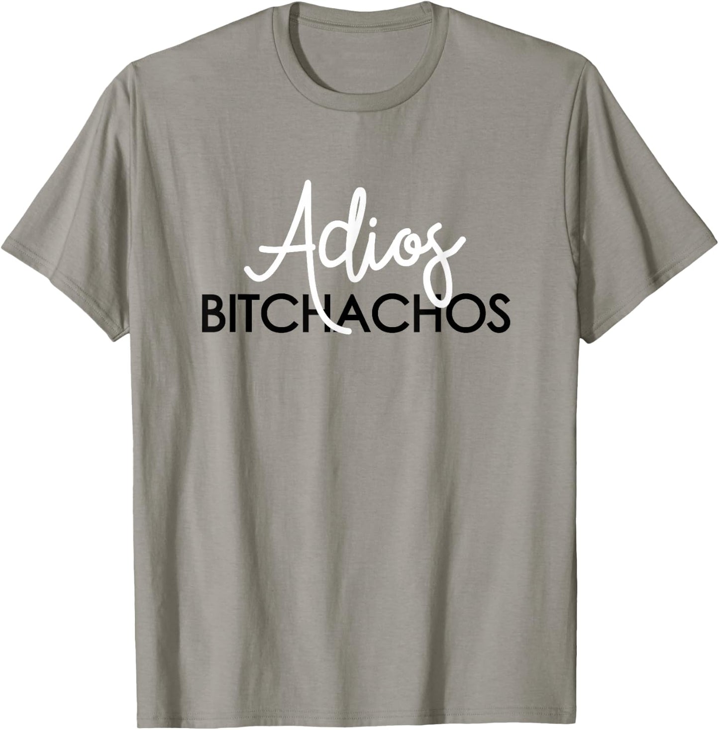 Adios Bitchachos Mexican Cinco De Mayo Men Women T-Shirt - T-Shirt | Sand