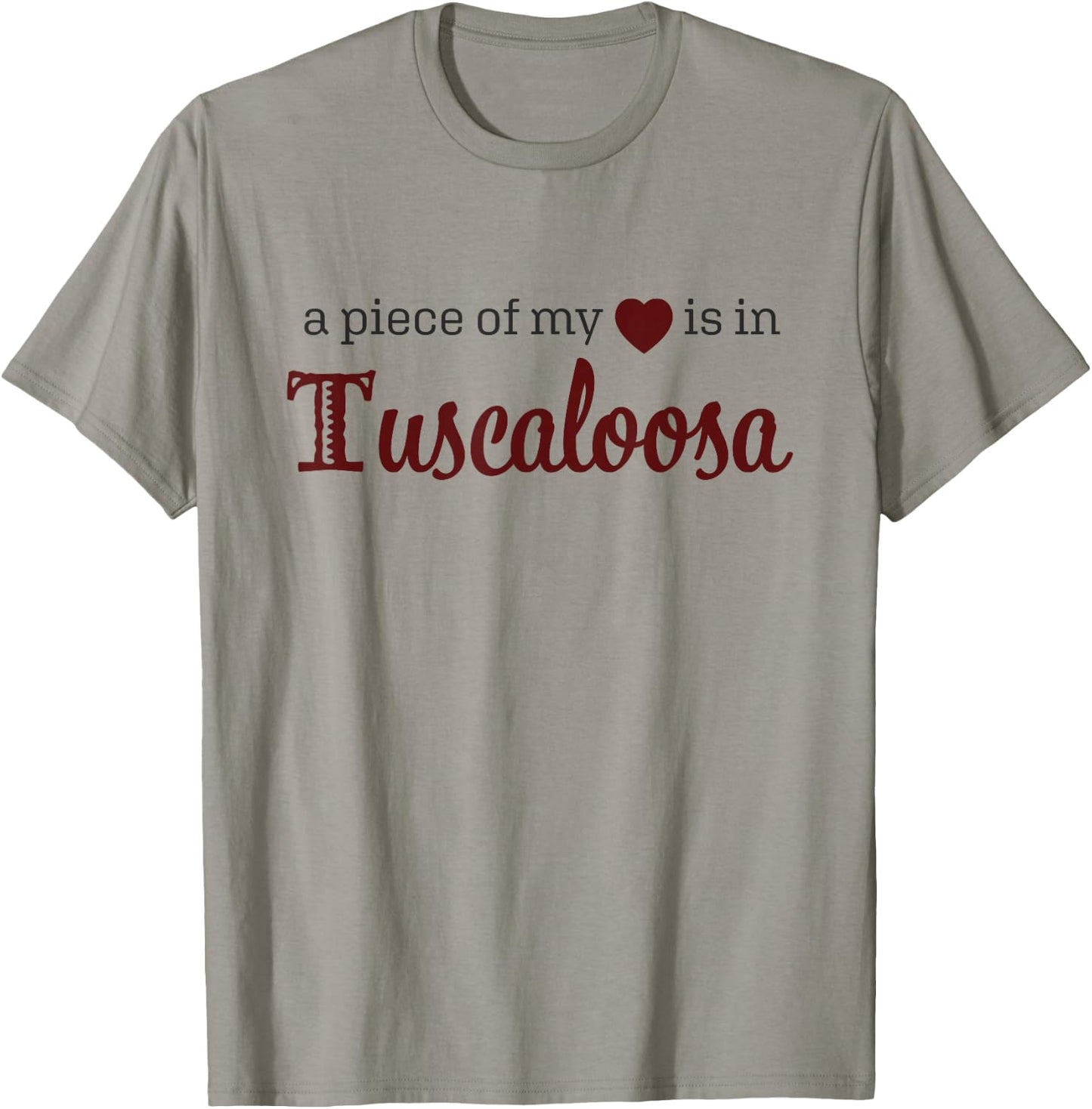 Tuscaloosa - A Piece of My Heart - Alabama AL T-Shirt - T-Shirt | Sand