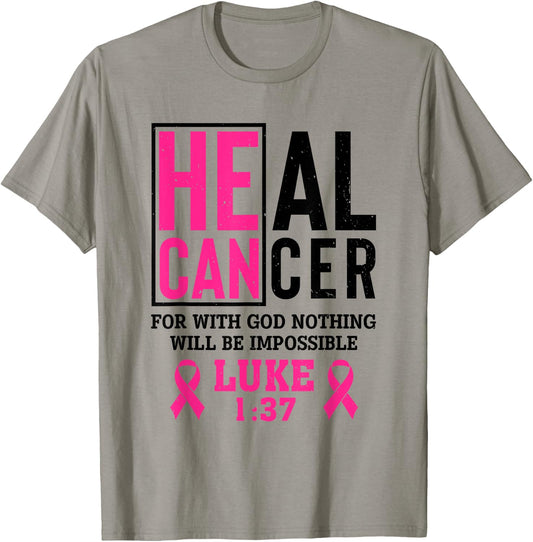 Heal Cancer For Nothing Is Impossible With God Luke 1 37 T-Shirt - T-Shirt | Sand