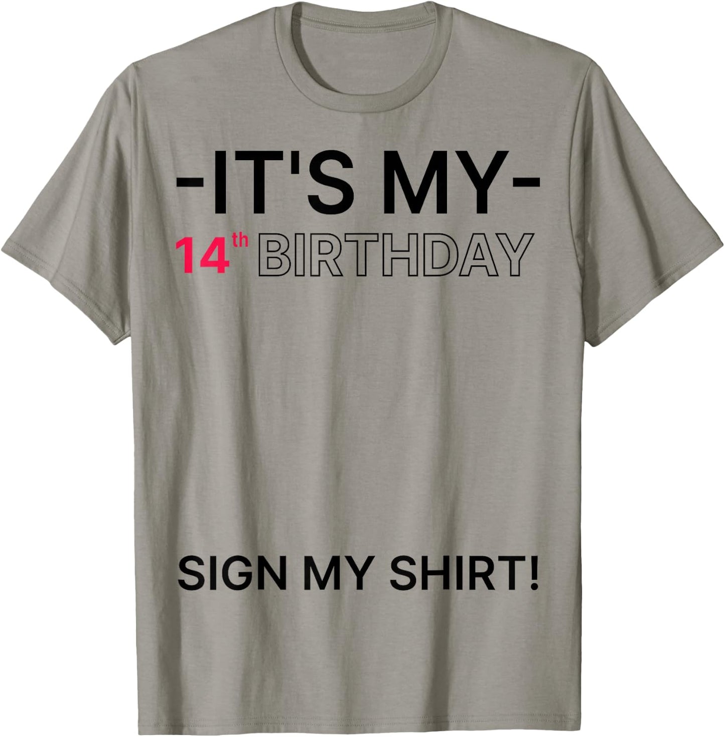 It's My 14th Birthday 14 Years Old Birthday Party Sign My T-Shirt - T-Shirt | Sand