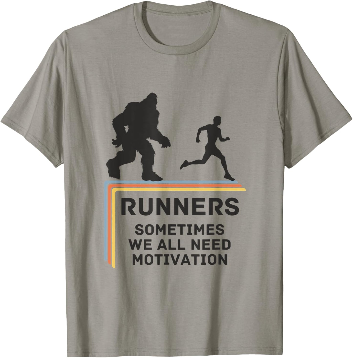 RUNNERS - SOMETIMES WE ALL NEED MOTIVATION - Bigfoot Running T-Shirt - T-Shirt | Sand