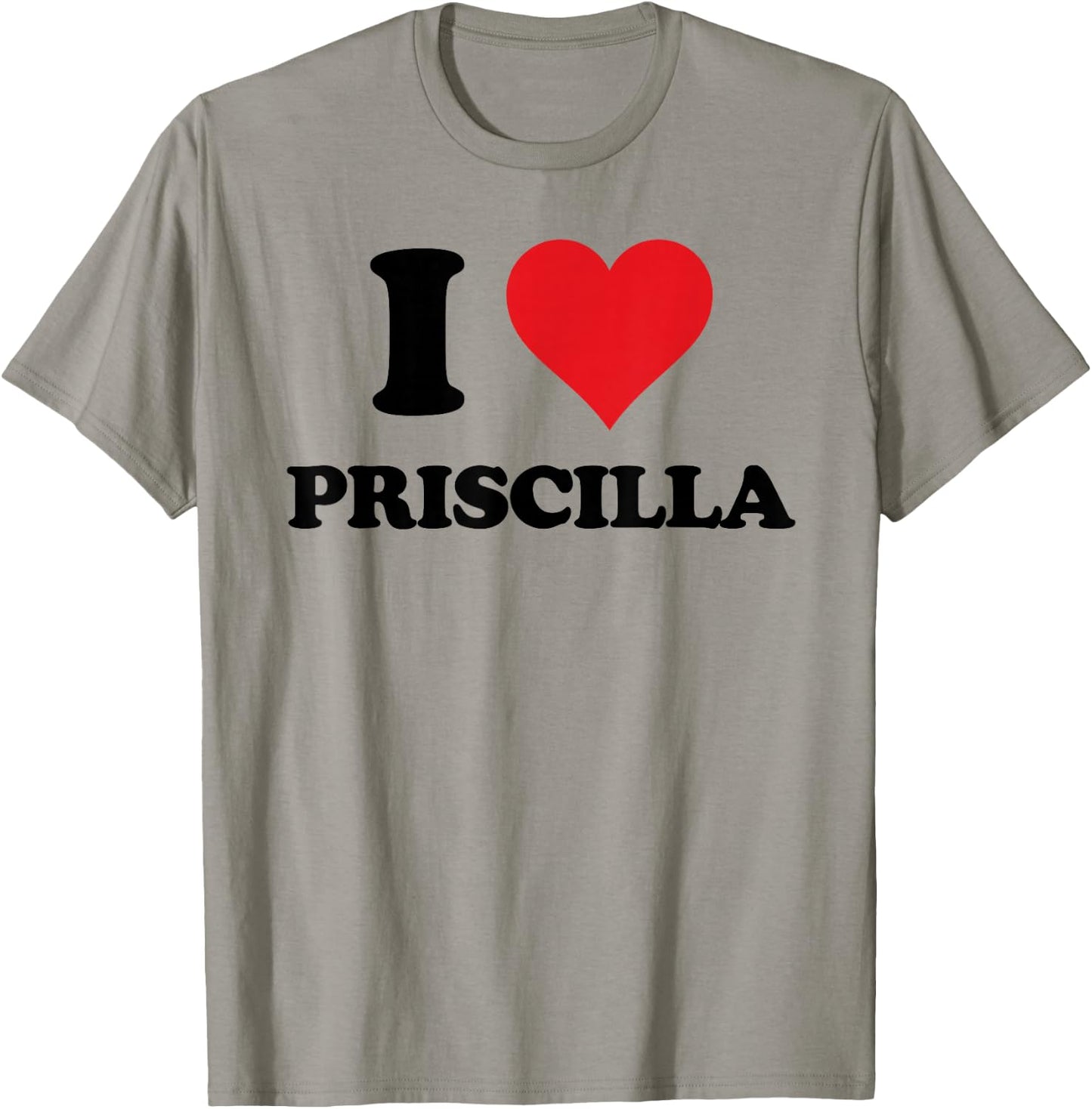 I Heart Priscilla First Name I Love Personalized Stuff T-Shirt - T-Shirt | Sand