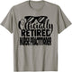 Funny Retired Nurse Practitioner Retirement Men Women T-Shirt - T-Shirt | Sand