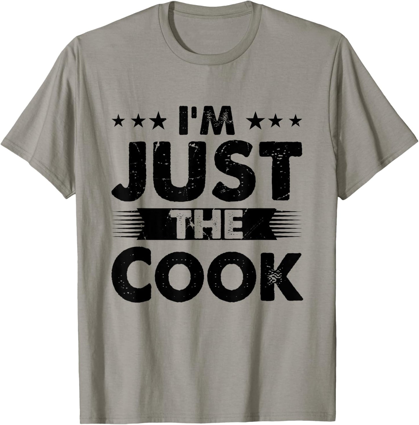 Cook Profession I'm Just The Cook T-Shirt - T-Shirt | Sand