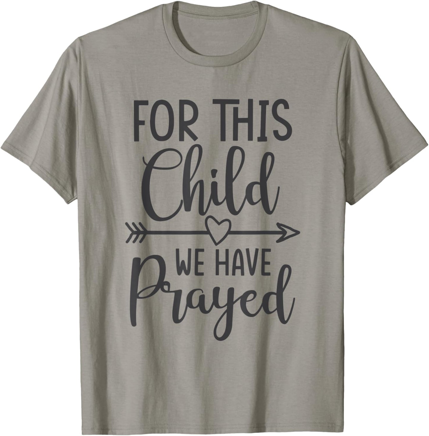 For this child we have prayed casual T-Shirt - T-Shirt | Sand