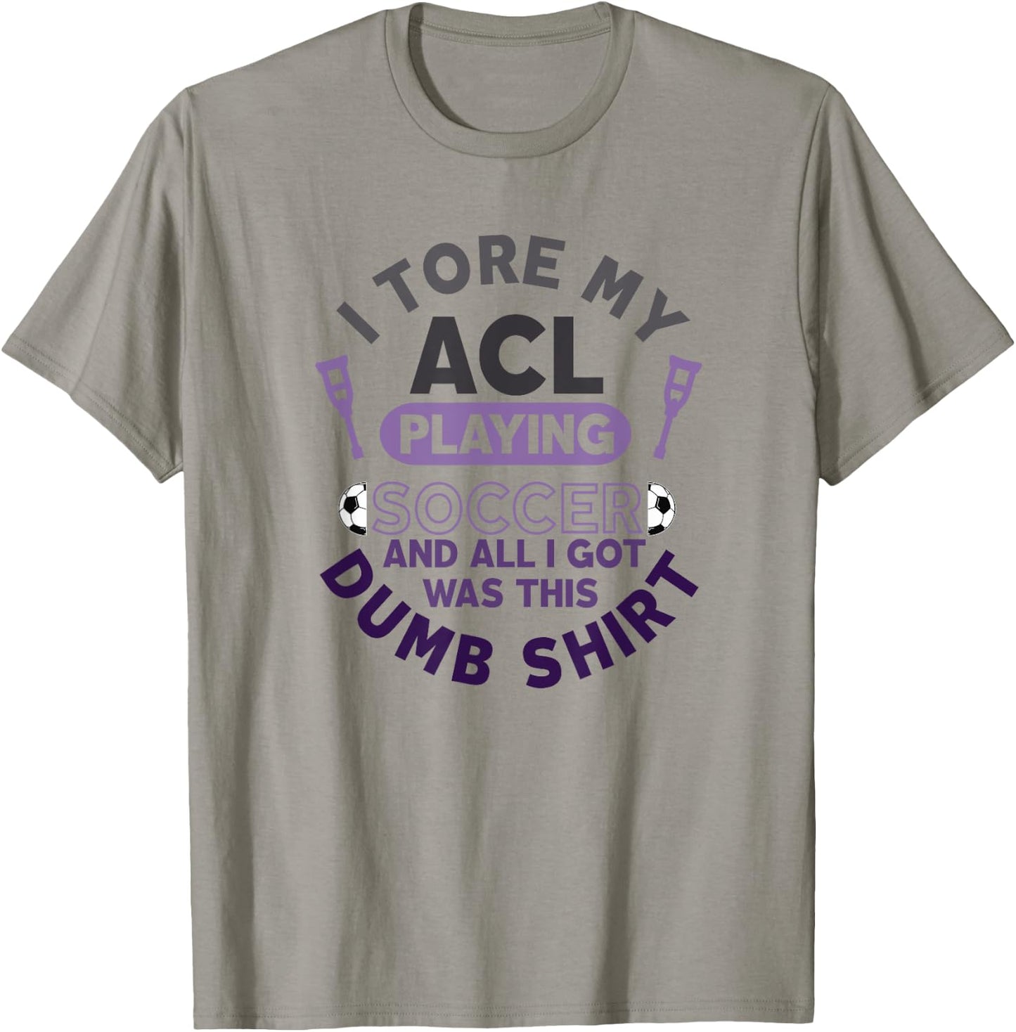 Torn ACL Soccer Funny Get Well Soon Recovery Dumb T-Shirt - T-Shirt | Sand