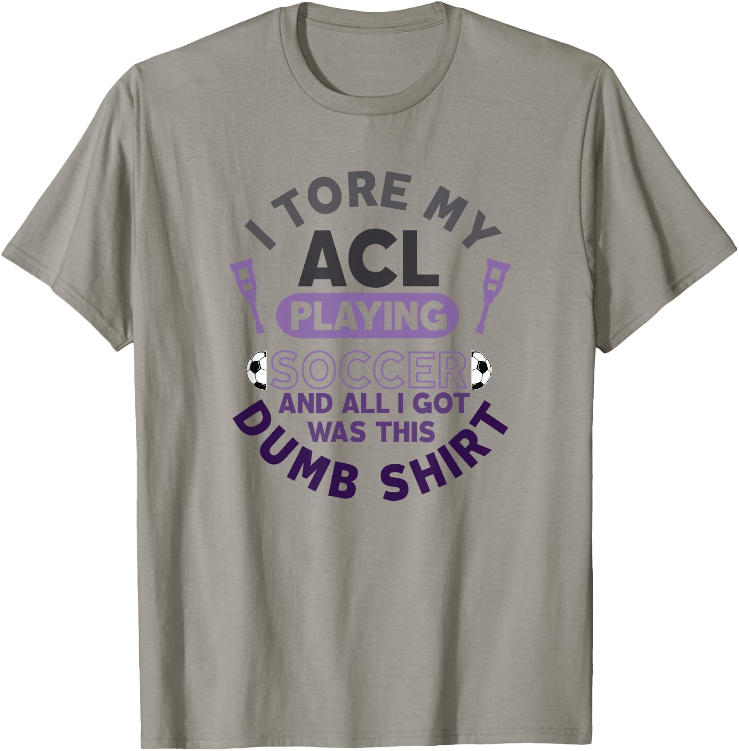 Torn ACL Soccer Funny Get Well Soon Recovery Dumb T-Shirt - T-Shirt | Sand