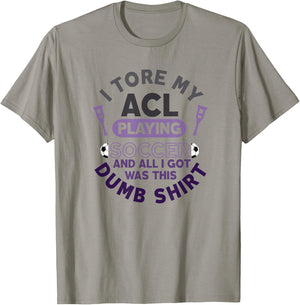 Torn ACL Soccer Funny Get Well Soon Recovery Dumb T-Shirt - T-Shirt | Sand