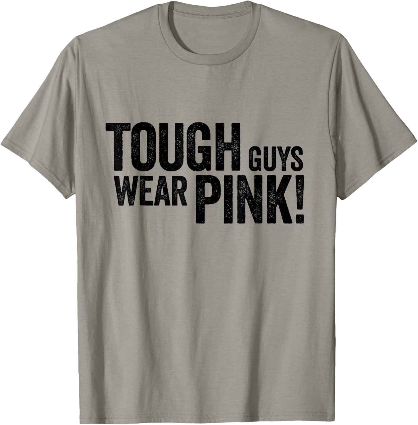 Tough Guys Wear Pink T-Shirt - T-Shirt | Sand