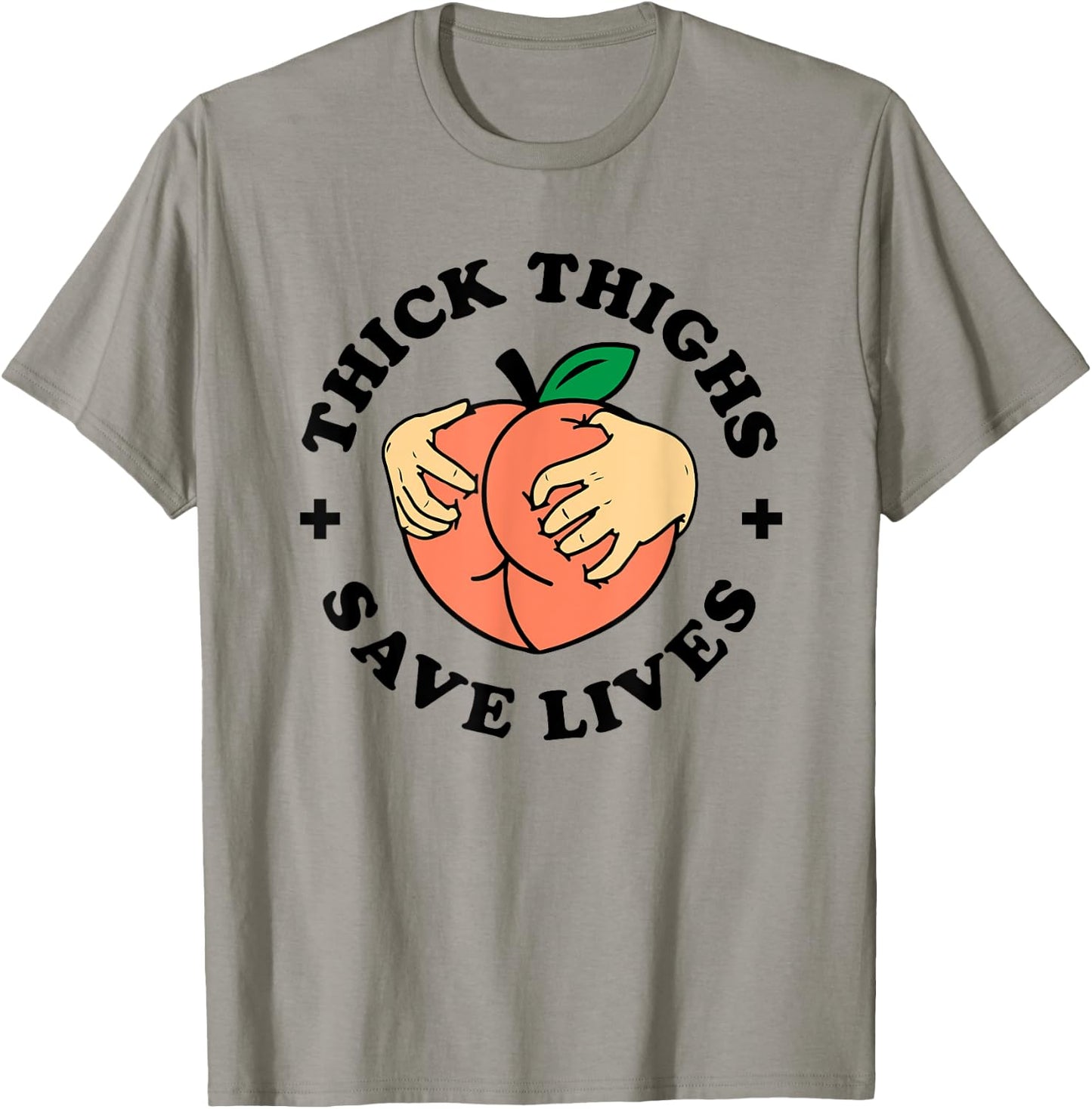 Thick Thighs Save Lives Funny Joke Cute Sexy Lady Novelty T-Shirt - T-Shirt | Sand