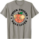 Thick Thighs Save Lives Funny Joke Cute Sexy Lady Novelty T-Shirt - T-Shirt | Sand