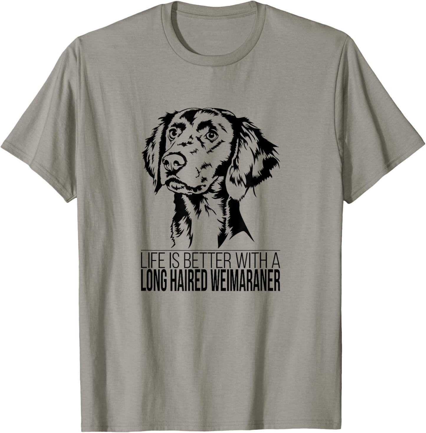Life is Better Long Haired Weimaraner dog mom dog T-Shirt - T-Shirt | Sand