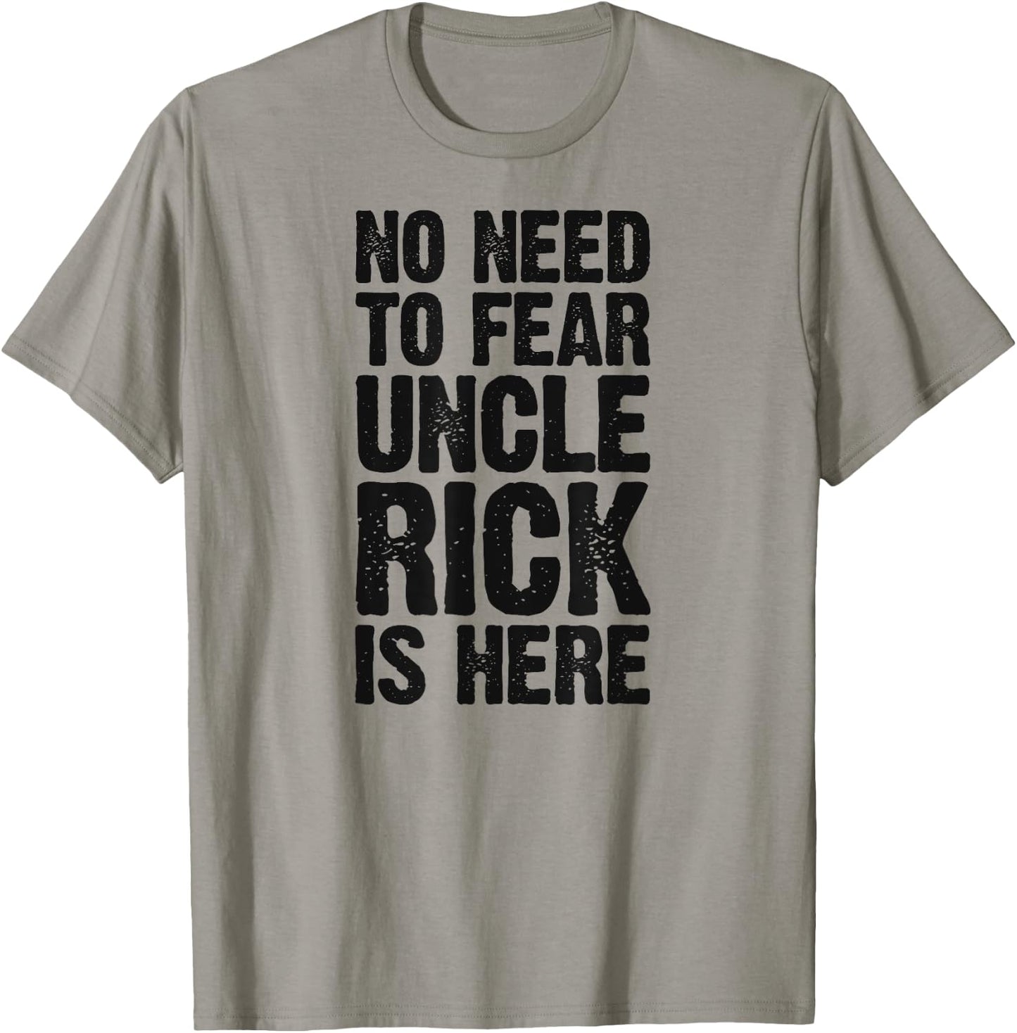 No Need To Fear Uncle Rick Is Here Personalized Name Uncle T-Shirt - T-Shirt | Sand