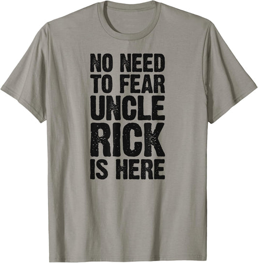 No Need To Fear Uncle Rick Is Here Personalized Name Uncle T-Shirt - T-Shirt | Sand
