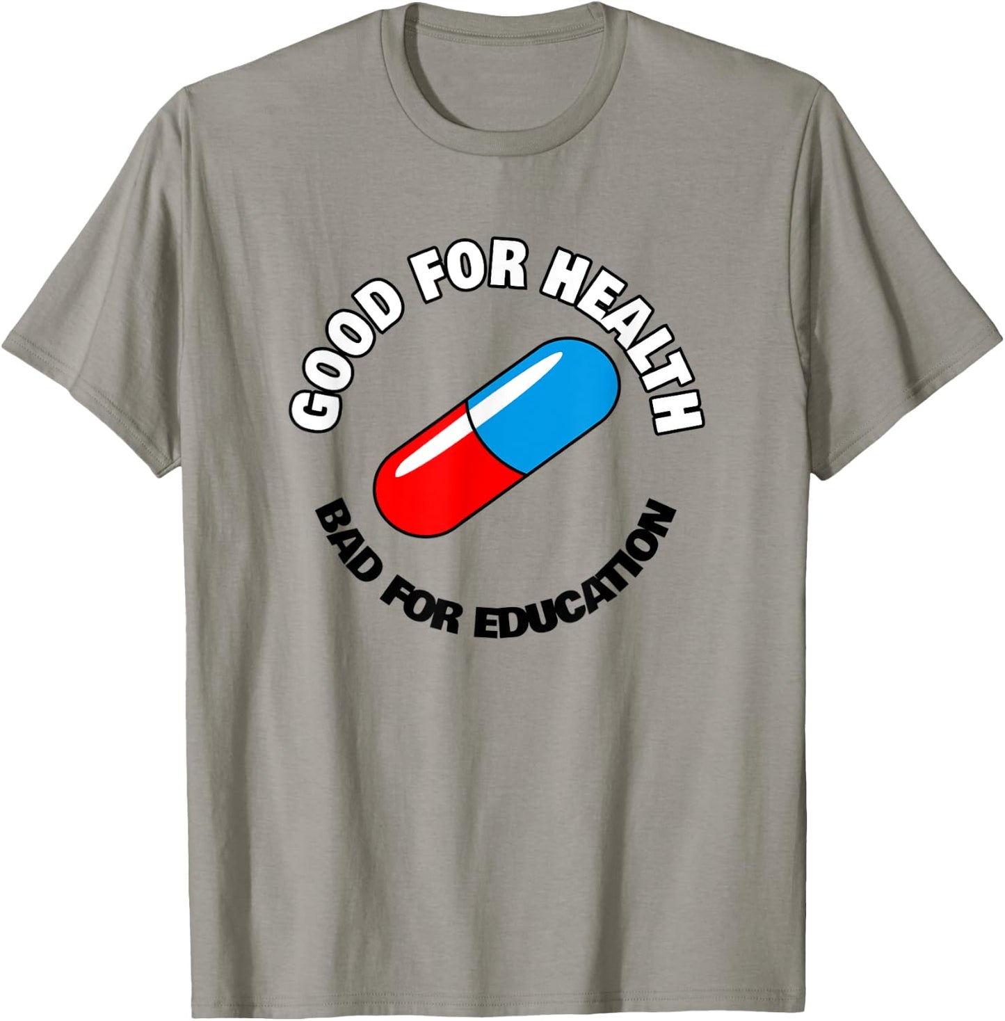 Good for Health, Bad for Education Pill - Anime Manga T-Shirt - T-Shirt | Sand