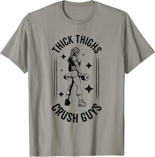 Thick Thighs Crush Guys Gym Workout Fitness Bodybuilding T-Shirt - T-Shirt | Sand