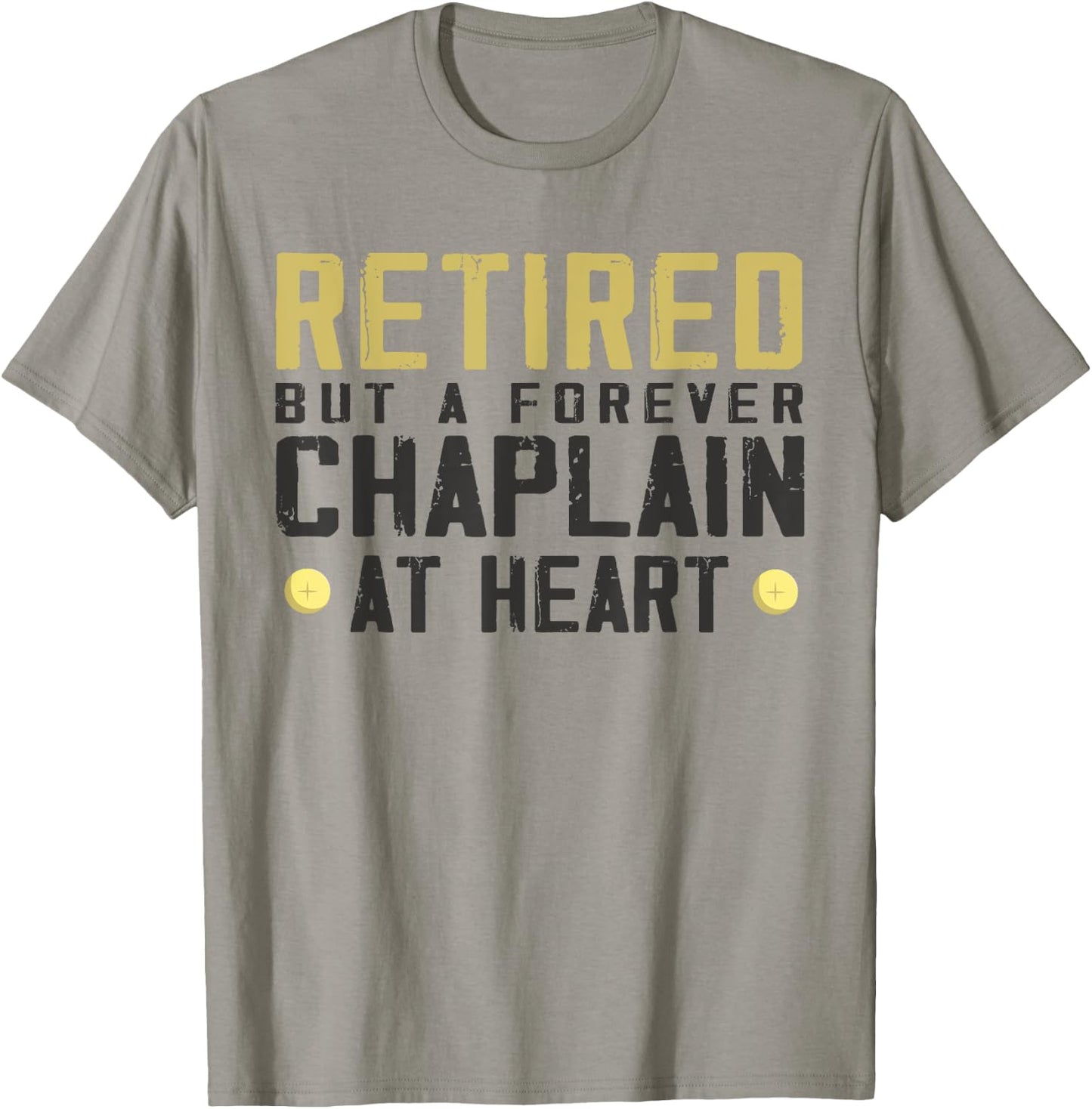 Retired but forever chaplain - Funny chaplain T-Shirt - T-Shirt | Sand