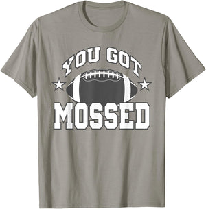 You Got Mossed Funny Football Lovers Gifts You Got Mossed T-Shirt - T-Shirt | Sand