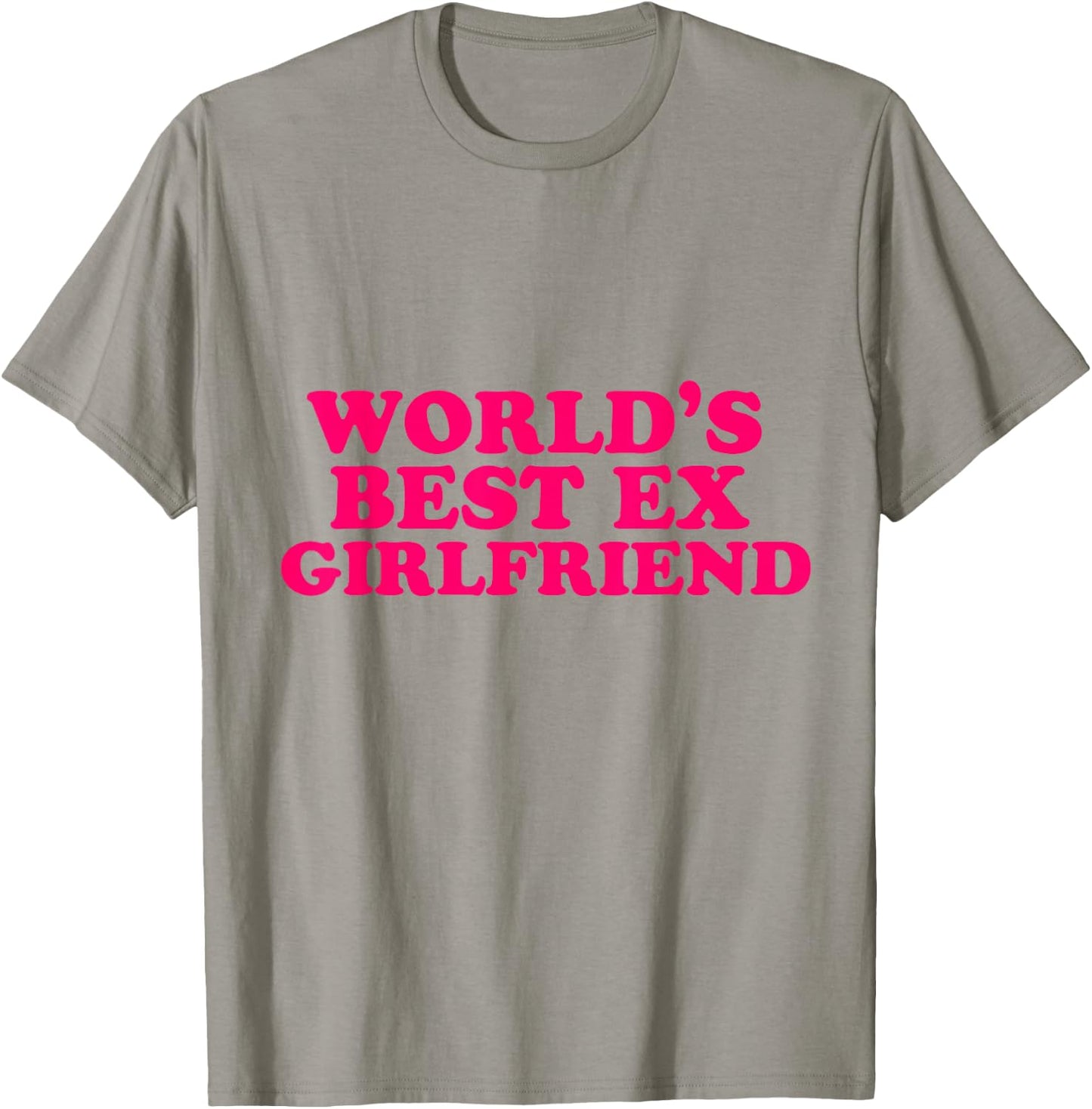 World's Best Ex Girlfriend Funny Trendy GF Women Girls T-Shirt - T-Shirt | Sand