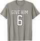 Tennessee Volunteer State | Give Him Six T-Shirt - T-Shirt | Sand