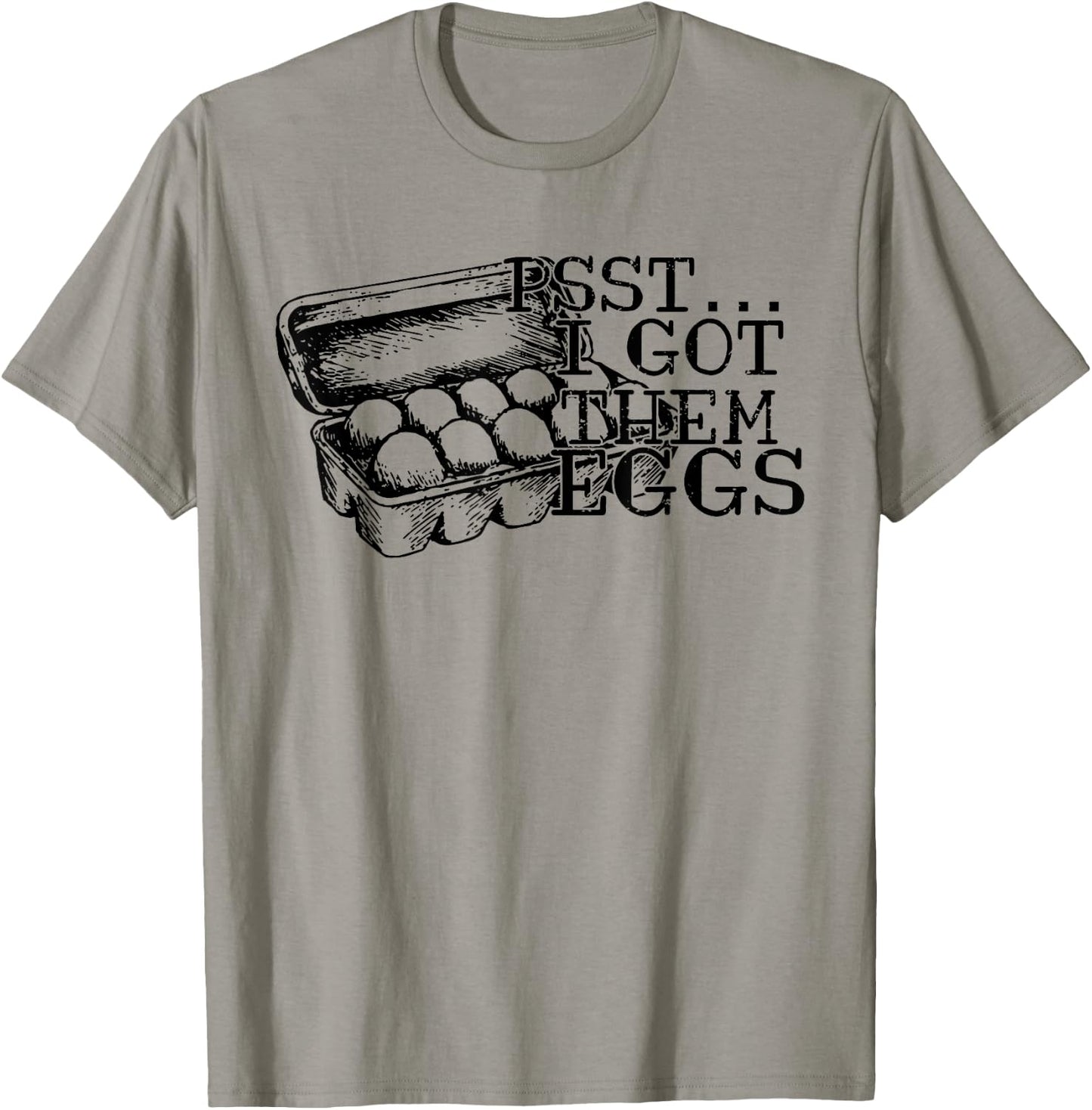 Psst I Got Them Eggs, Support Your Local Egg Dealers T-Shirt - T-Shirt | Sand