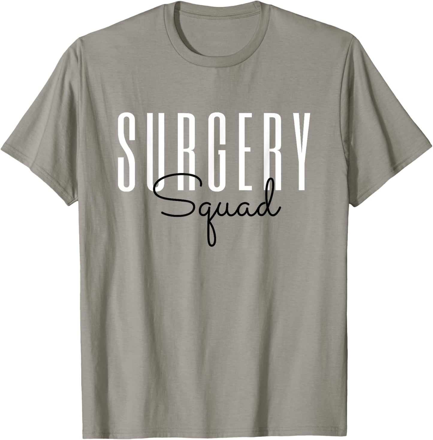 Surgery Squad Surgeon Team Crew Surgical Technologist T-Shirt - T-Shirt | Sand