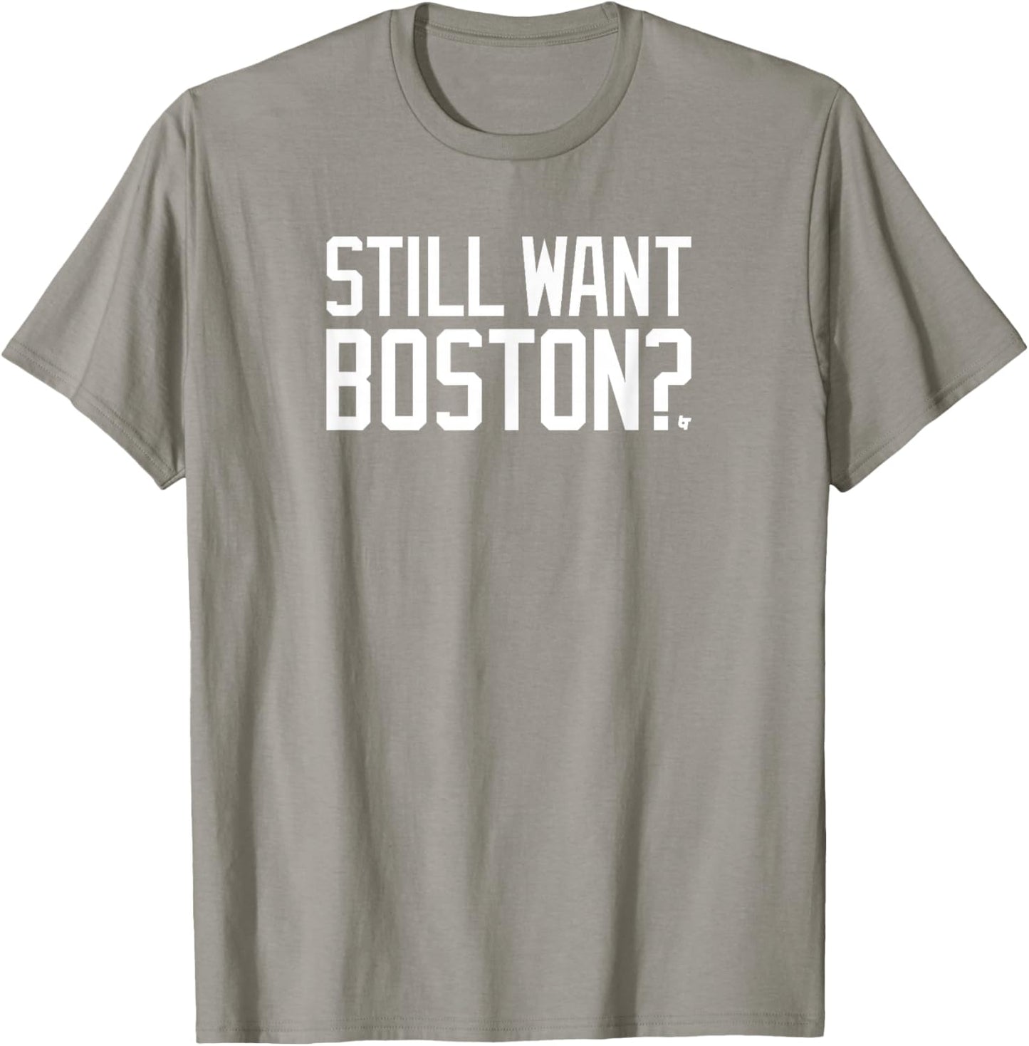 Still Want Boston? - Boston Basketball T-Shirt - T-Shirt | Sand