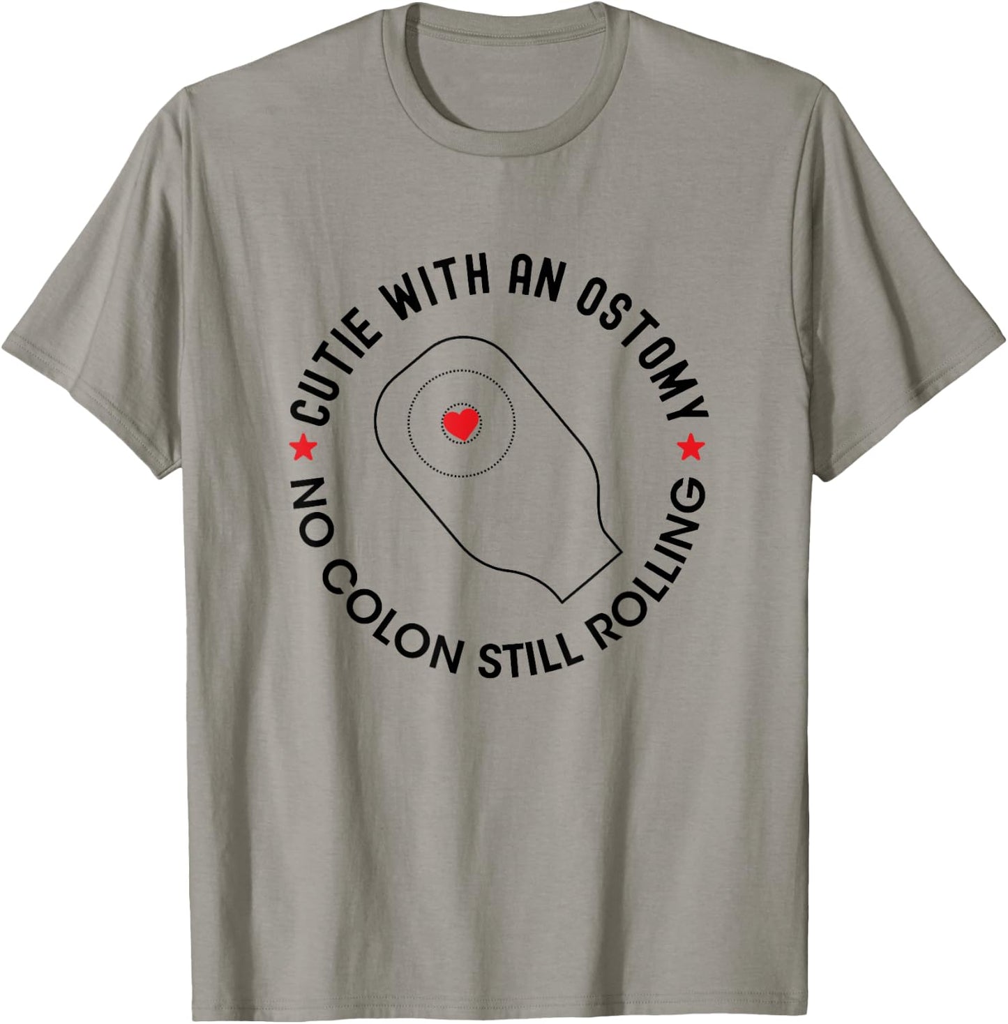 Cutie with an Ostomy no Colon Still Rolling Funny Ostomate T-Shirt - T-Shirt | Sand