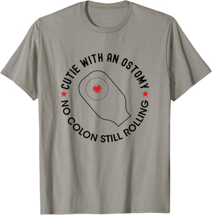 Cutie with an Ostomy no Colon Still Rolling Funny Ostomate T-Shirt - T-Shirt | Sand