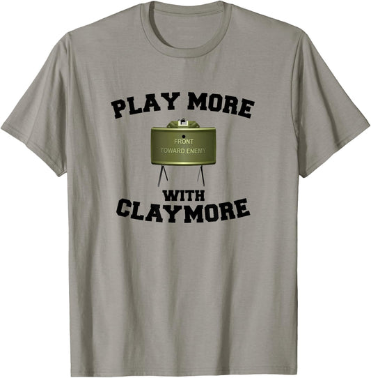 Funny Military M18A1 Mine - Play More With Claymore T-Shirt - T-Shirt | Sand