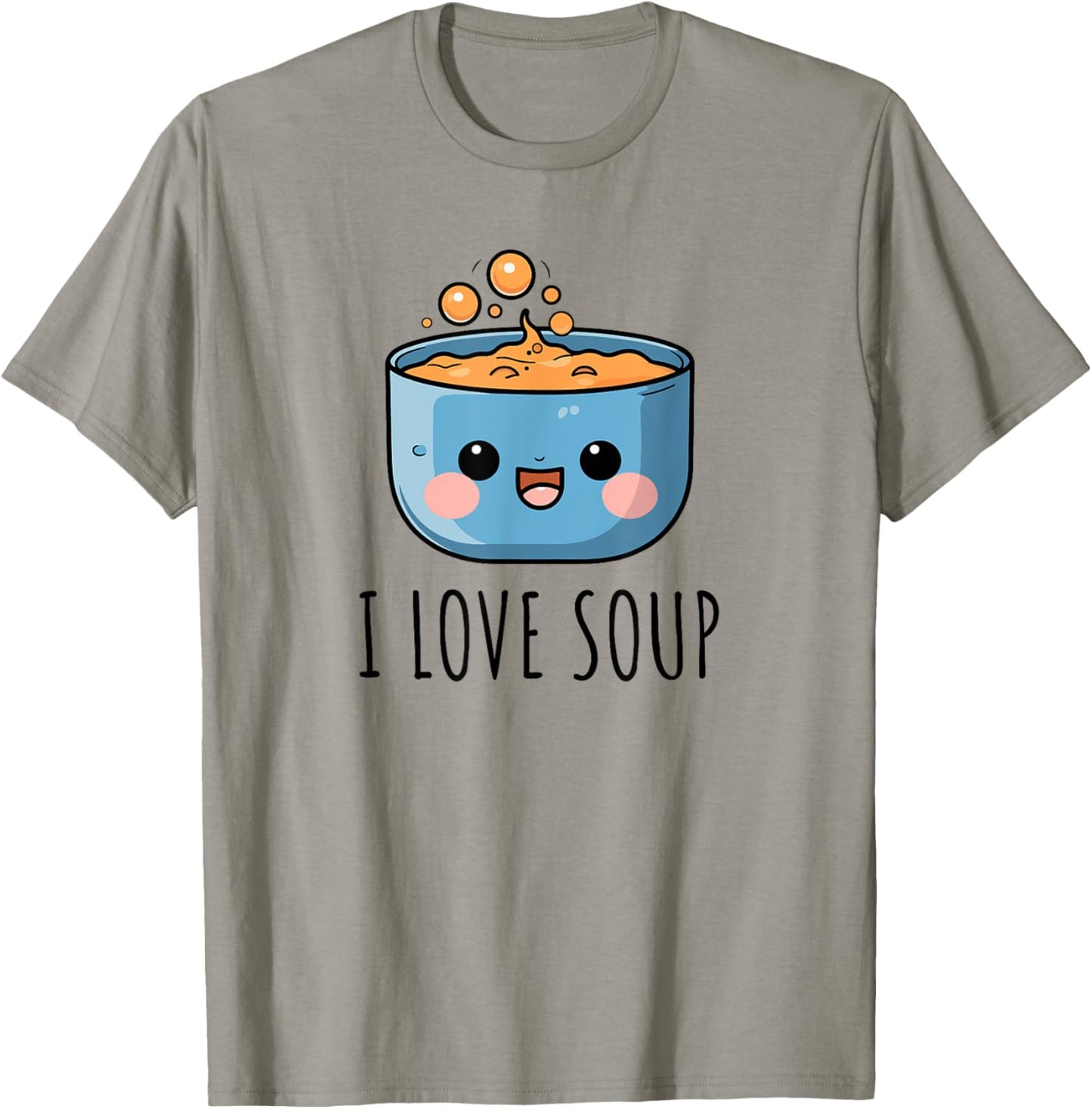 I Love Soup T-Shirt - T-Shirt | Sand