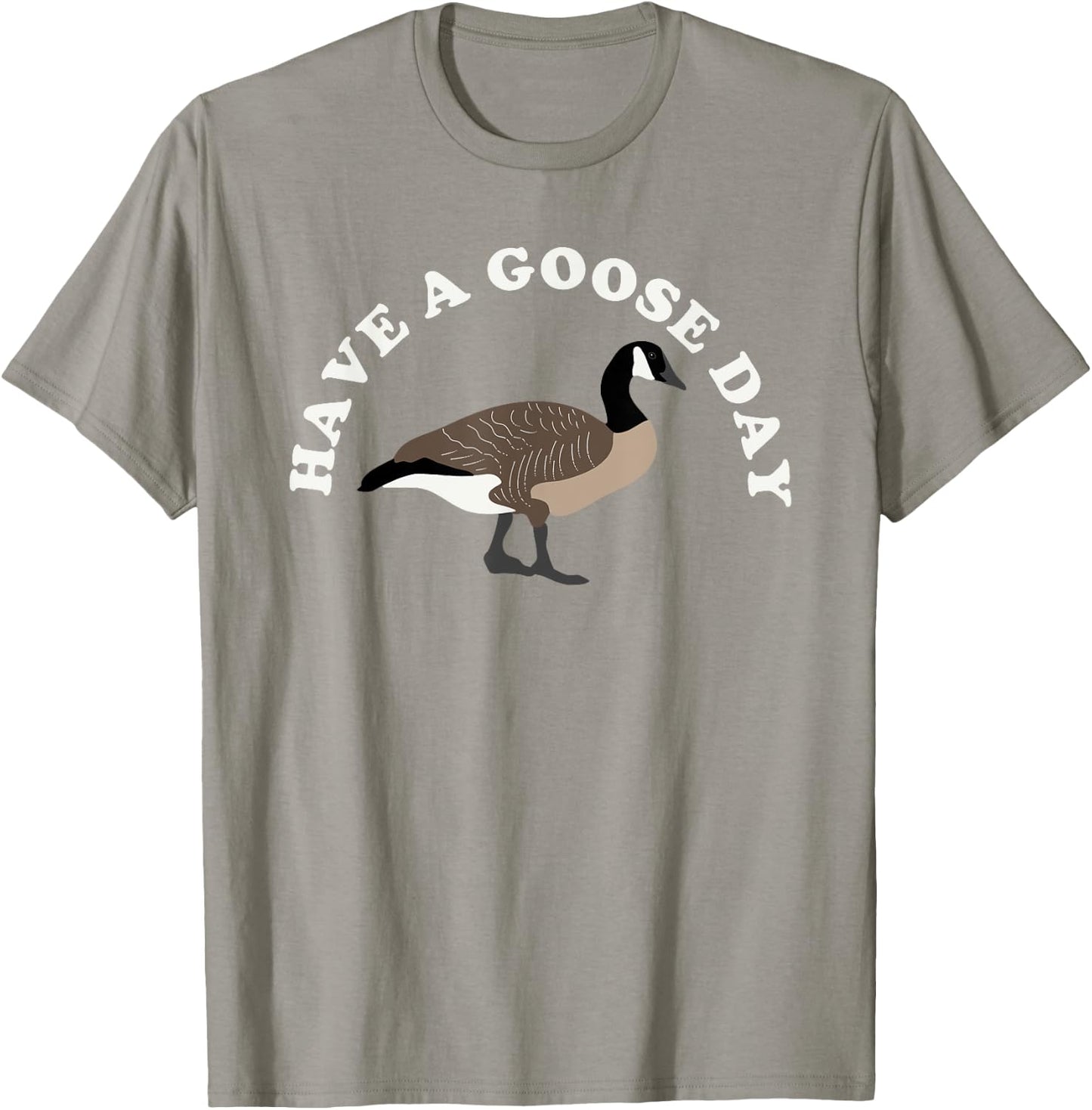 Have a Goose Day Funny Bird Graphic T-Shirt - T-Shirt | Sand