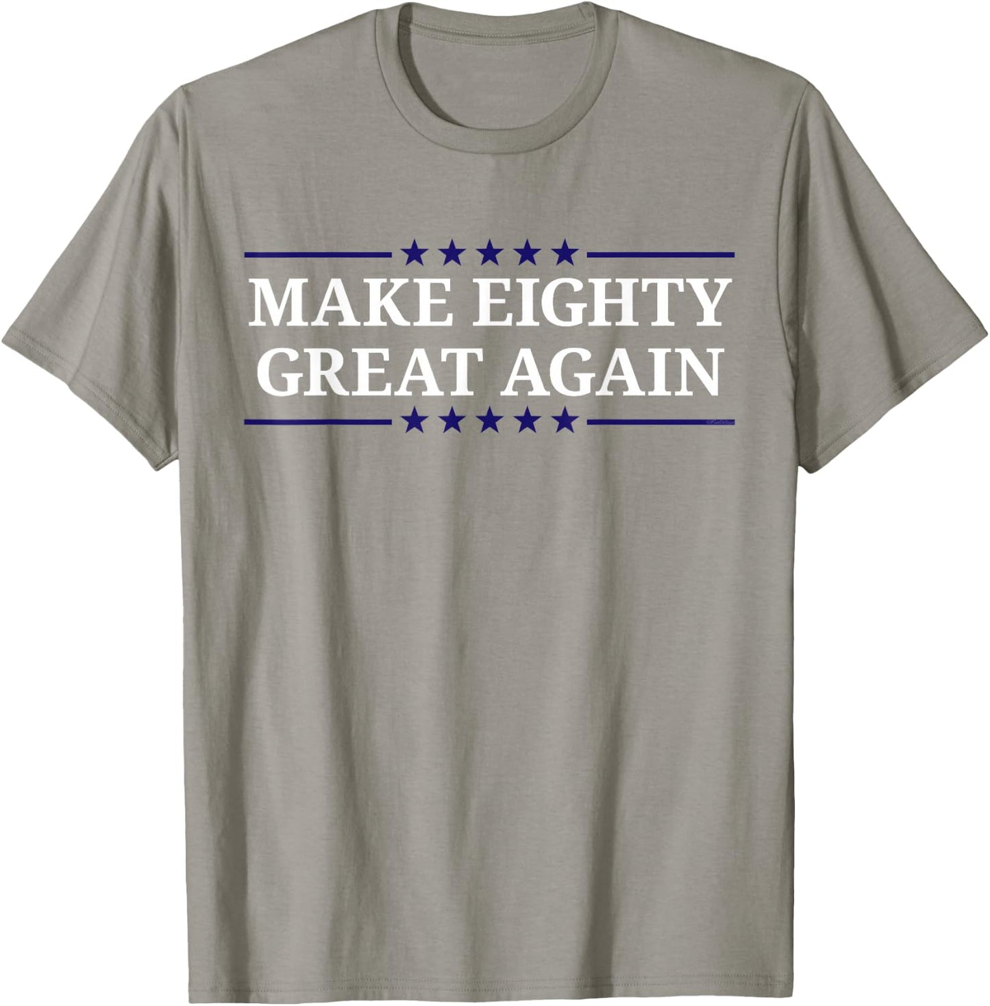 Make Eighty Great Again T-Shirt - T-Shirt | Sand