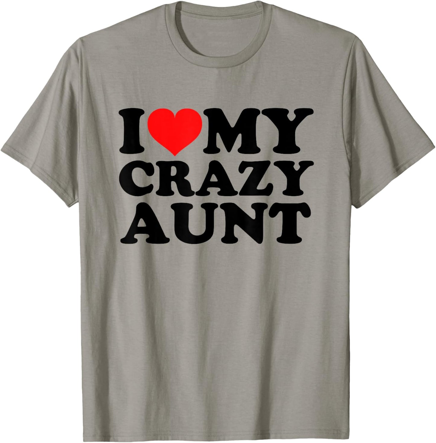 I Love My Crazy Aunt T-Shirt - T-Shirt | Sand
