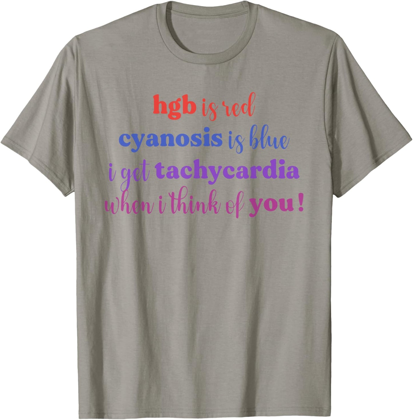 Hgb Is Red Cyanosis Is Blue I Get Tachycardia I Think You T-Shirt - T-Shirt | Sand