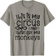This Is My Circus And These Are My Monkeys Funny Mom Women T-Shirt - T-Shirt | Sand