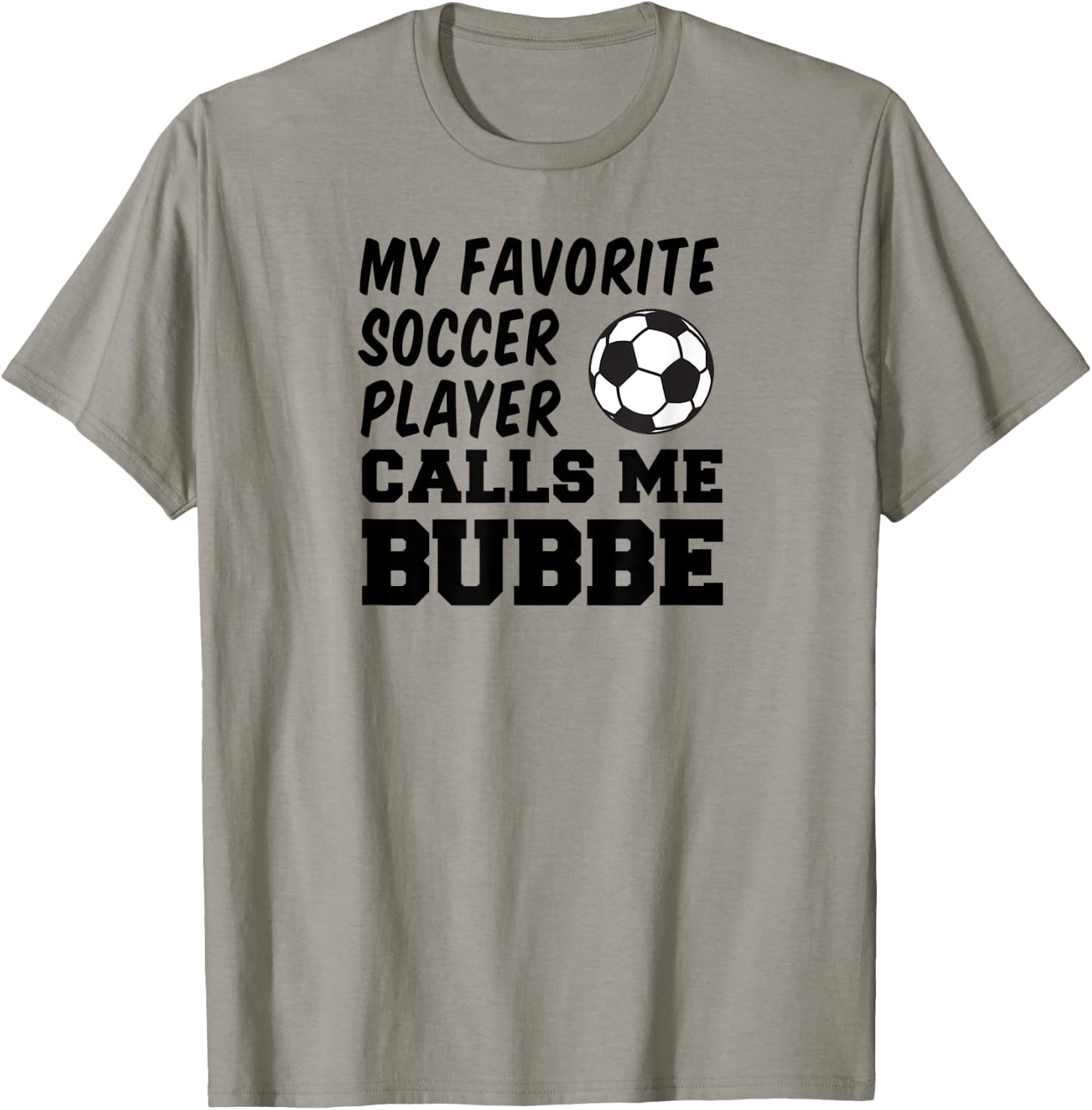My Favorite Soccer Player Calls Me Bubbe Jewish Grandma T-Shirt - T-Shirt | Sand