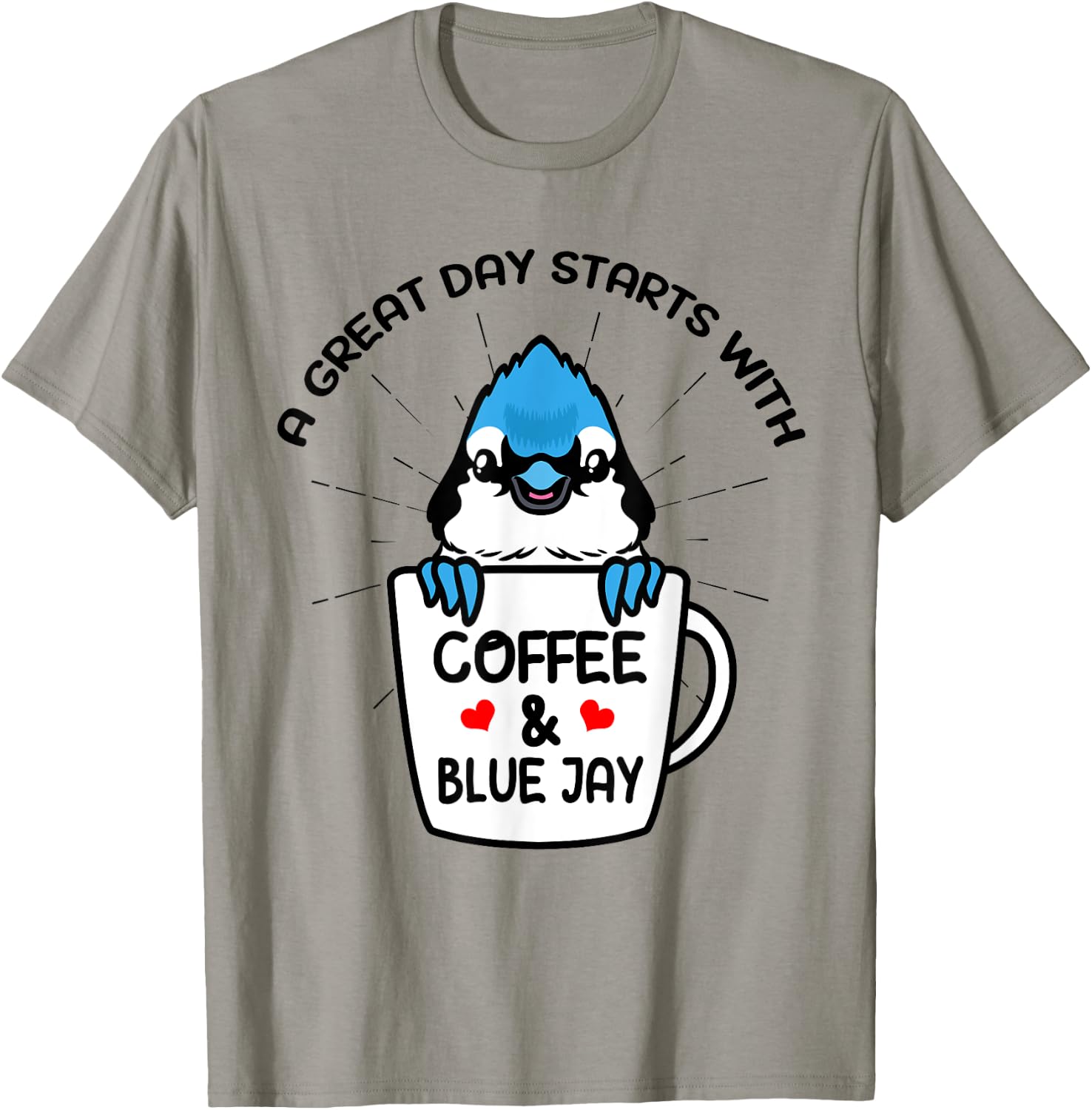 A Great Day Starts With Coffee & Blue Jay Caffeine T-Shirt - T-Shirt | Sand