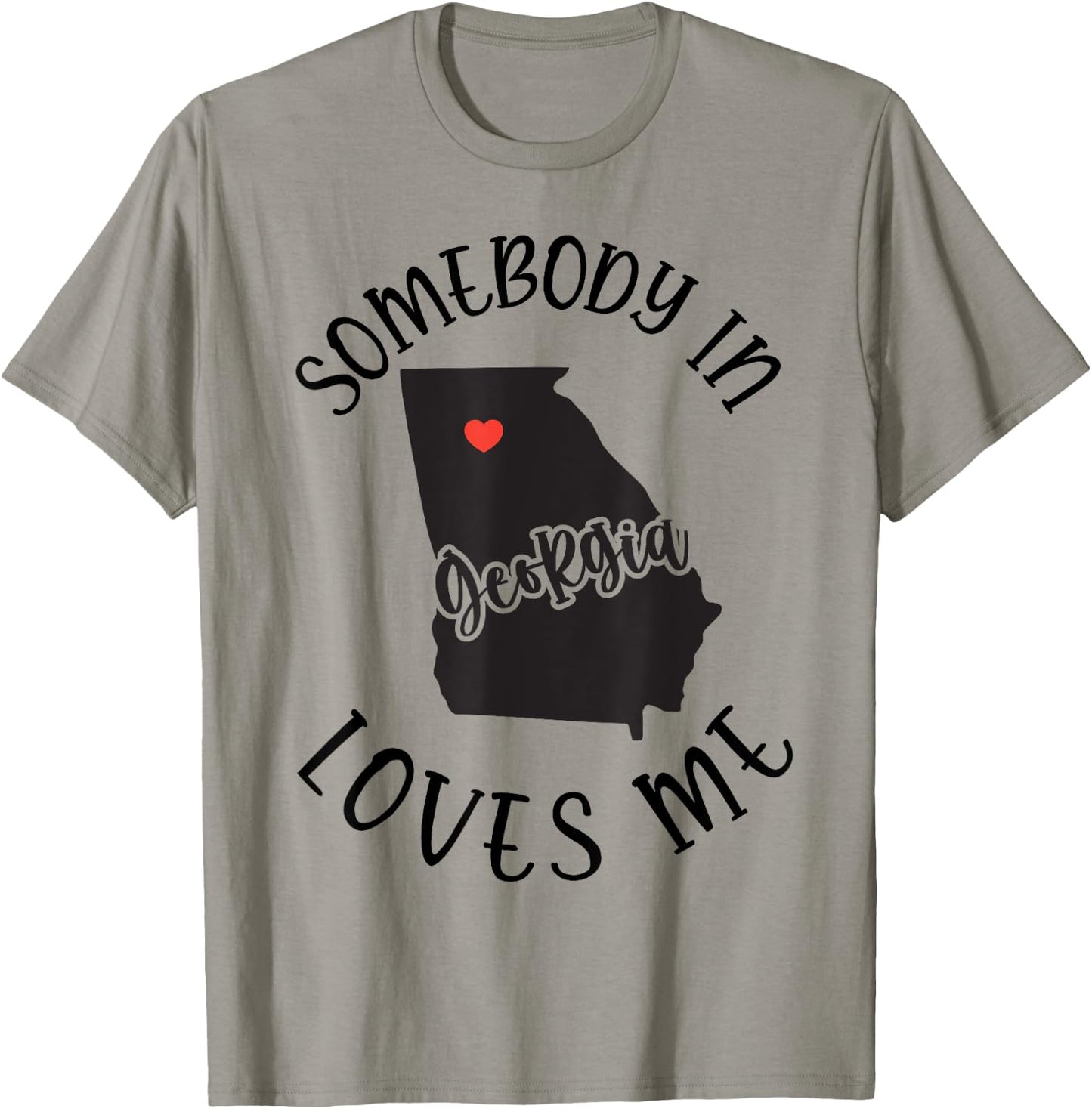 Somebody In Georgia Loves Me T-Shirt - T-Shirt | Sand