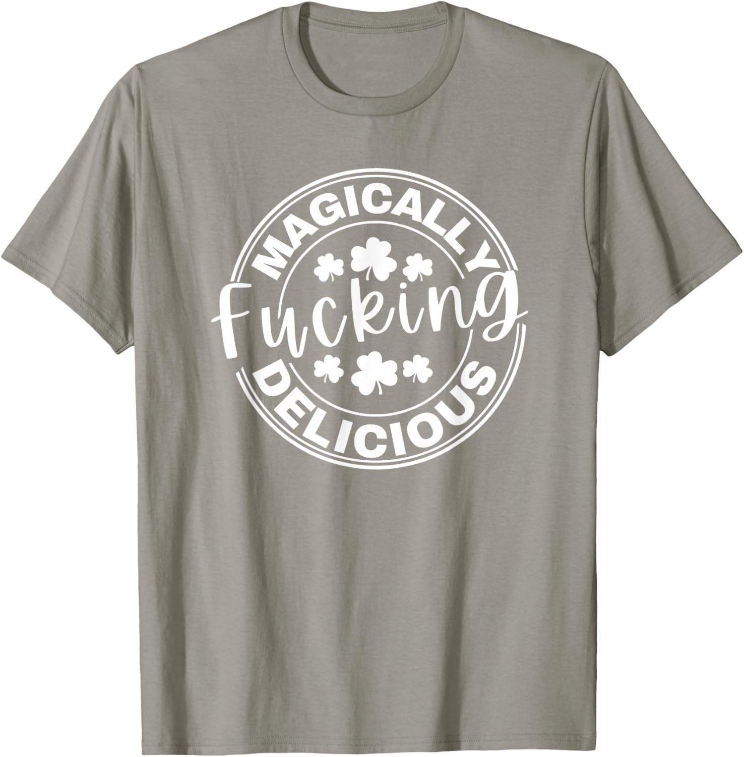 Magically Fucking Delicious Funny Shamrock St. Patrick's Day T-Shirt - T-Shirt | Sand