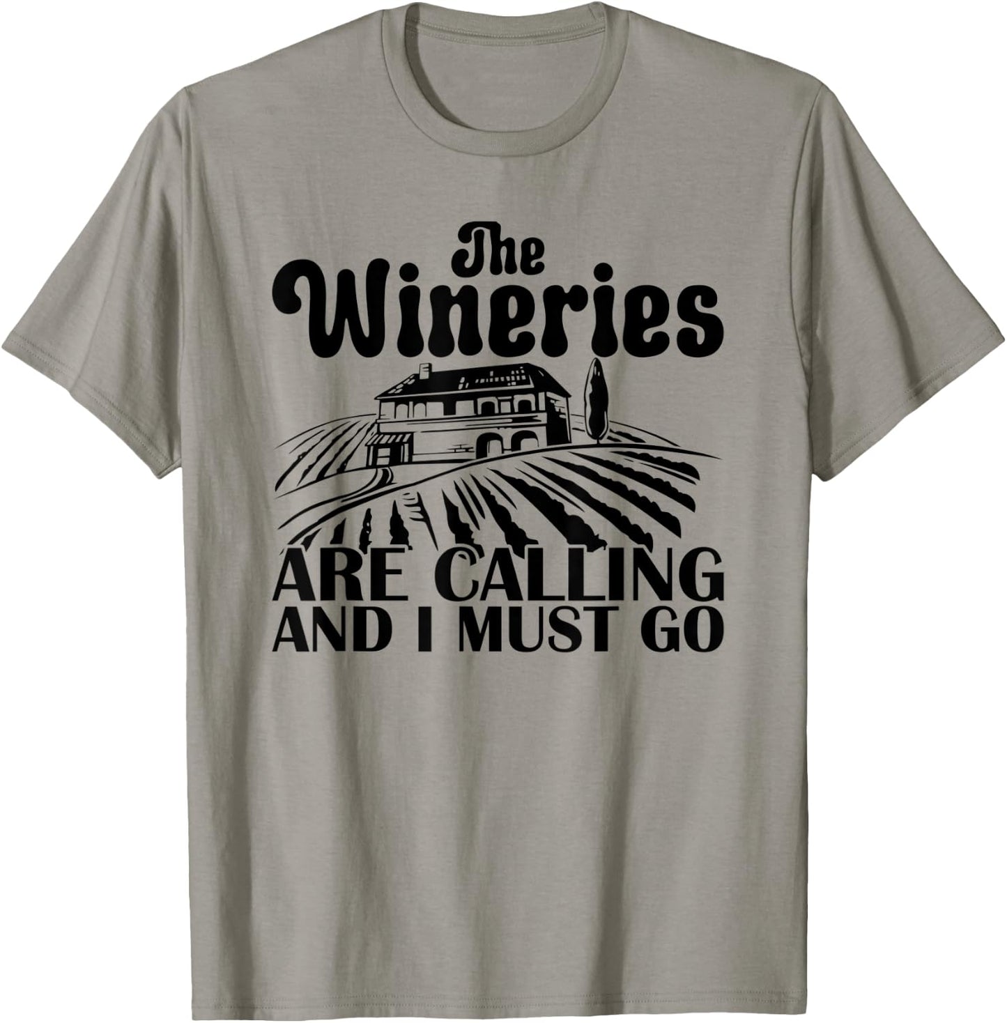 The Wineries Are Calling And I Must Go Vineyard Wine T-Shirt - T-Shirt | Sand