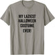 Funny My Laziest Halloween Costume Ever! T-Shirt - T-Shirt | Sand