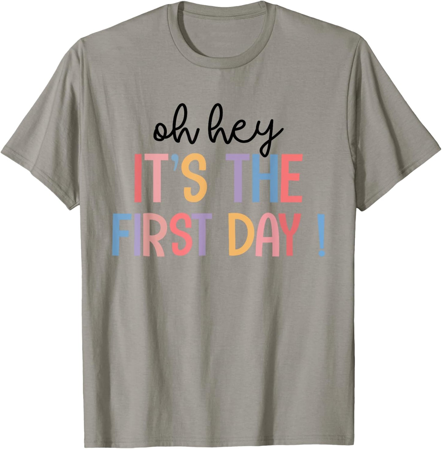 Happy First Day Of School Oh Hey It's The First Day Teacher Men Women Kids T-Shirt - T-Shirt | Sand