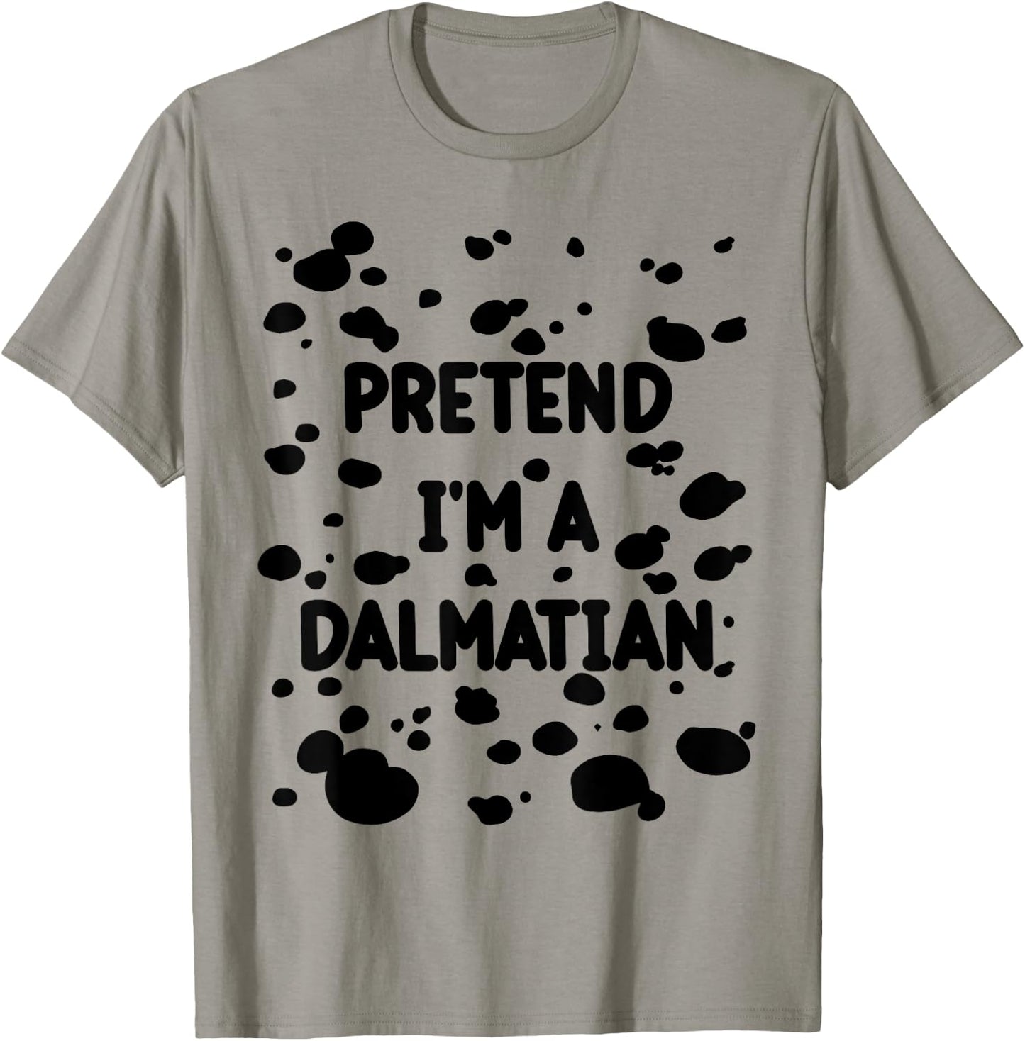 Pretend I'm A Dalmatian Costume Lazy Halloween DIY Costume T-Shirt - T-Shirt | Sand