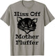 Hiss Off Mother Fluffer - Angry Black Cat Women T-Shirt - T-Shirt | Sand