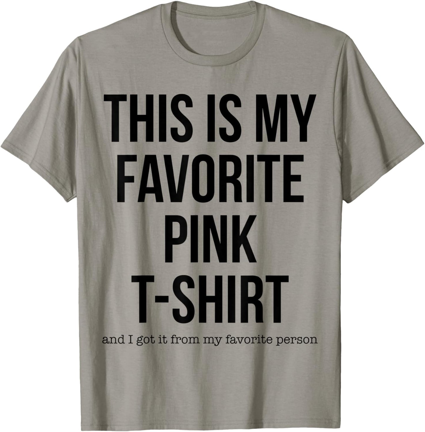 This is My Favorite Pink Gag Gift T-Shirt - T-Shirt | Sand